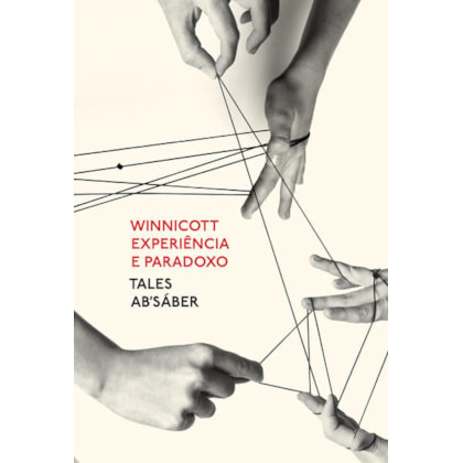 WINNICOTT: EXPERIÊNCIA E PARADOXO
