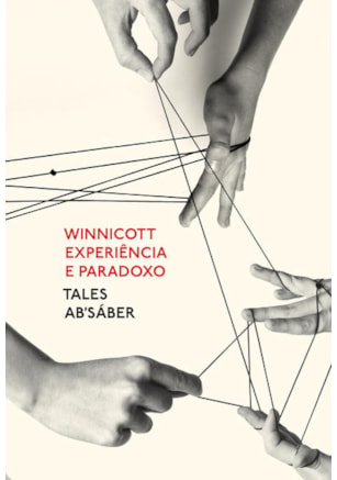 WINNICOTT: EXPERIÊNCIA E PARADOXO